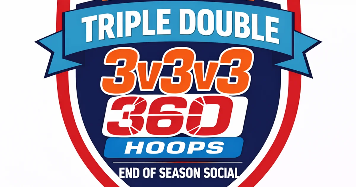Triple Double 3v3v3 – End of Season Social